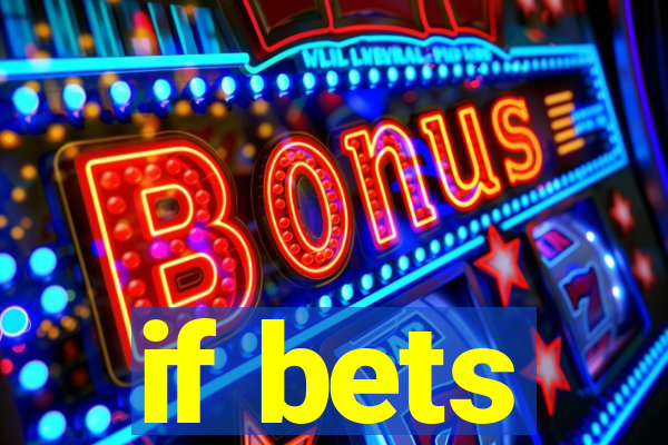 if bets